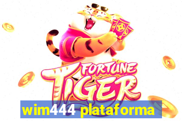 wim444 plataforma